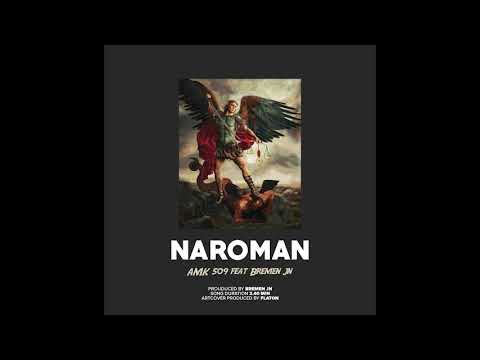 AMK509 - NAROMAN ft. Bremen Jn (Official Audio)