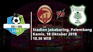 Live Streaming Indosiar Liga 1 Indonesia, Sriwijaya FC Vs PSMS Medan Pukul 18.30 WIB