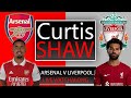 Arsenal V Liverpool Live Watch Along (Curtis Shaw TV)