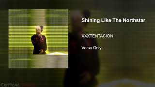 XXXTENTACION Shining Like The Northstar - Verse Only