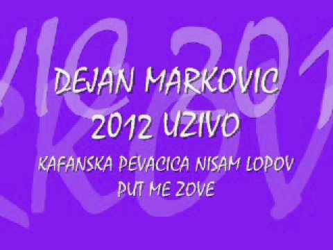 DEJAN MARKOVIC 2012 UZIVO KAFANSKA PEVACICA NISAM LOPOV HEJ ZORO