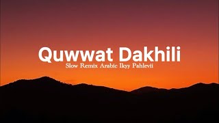 Download lagu Quwwat Dakhili - Ikyy Pahlevii Slow Remix Arabic Song ( Viral TikTok ) mp3