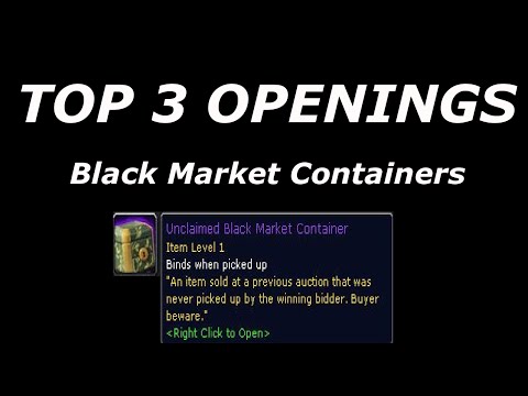 WoW: Top 3 Unclaimed Black Market Container Openings!