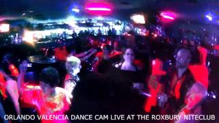 ORLANDO VALENCIA DANCE CAM - ROXBURY NITECLUB