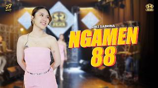 Download lagu DIKE SABRINA - NGAMEN 88 | Feat. OM SERA mp3