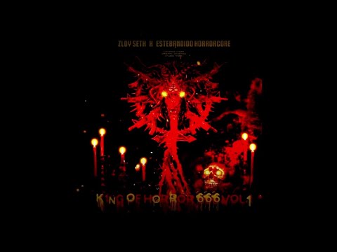 Zloy Seth x Estebandido Horrorcore - King of Horror 666 Vol. 1 (Full EP, 2020, 666 Kartell Records)