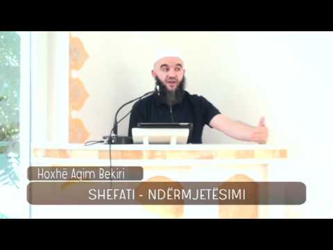 Shefati - Ndërmjetësimi - Hoxhë Agim Bekiri