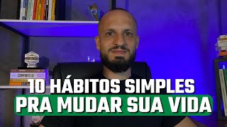 10 Hábitos Simples Para Mudar Sua Vida Em 5 Minutos