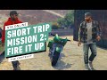 GTA Online: Short Trip Mission 2 - Fire It Up