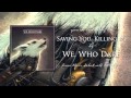 We, Who Dare - "Saving You, Killing Me" 