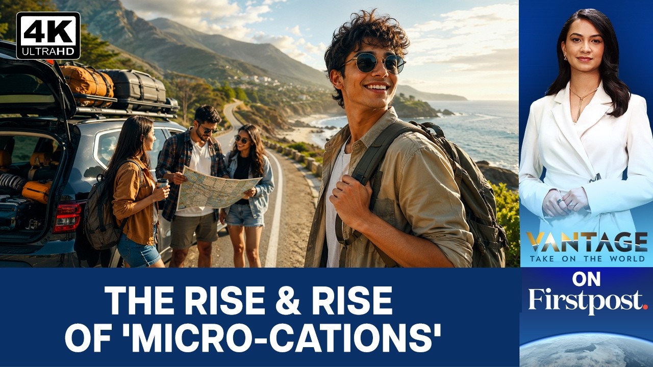 Micro-vacations: Gen Z Turn Weekends Into Mini Vacations | Vantage on Firstpost | N18G | 4K