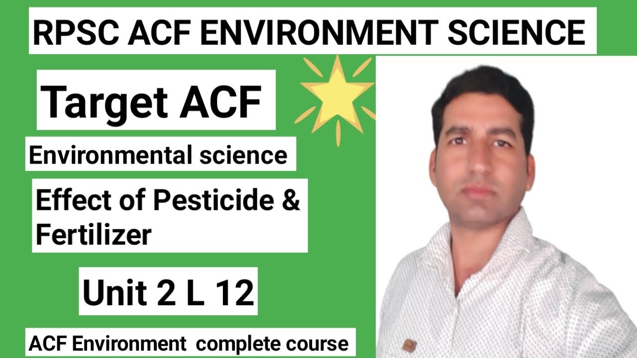 ACF ENVIRONMENT SCIENCE Unit 2 L 12 Effect of fertilizer and pesticide