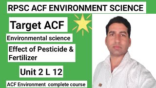 ACF ENVIRONMENT SCIENCE Unit 2 L 12 Effect of fertilizer and pesticide