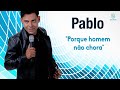 Pablo - Porque Homem não Chora [Áudio Oficial ...