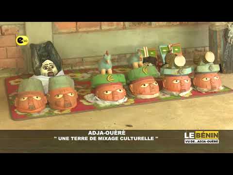 🛑Adja-Ouèrè, une terre de mixage culturelle