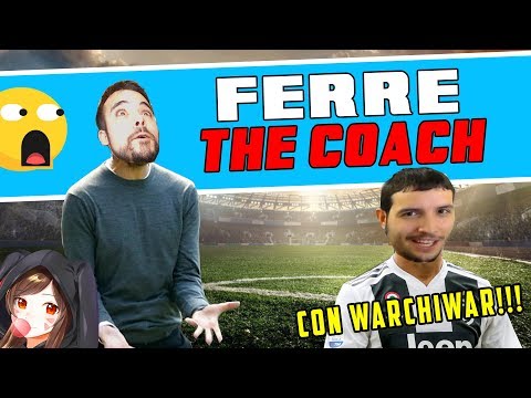 ENTRENANDO A WARCHIWAR / FERRE THE COACH