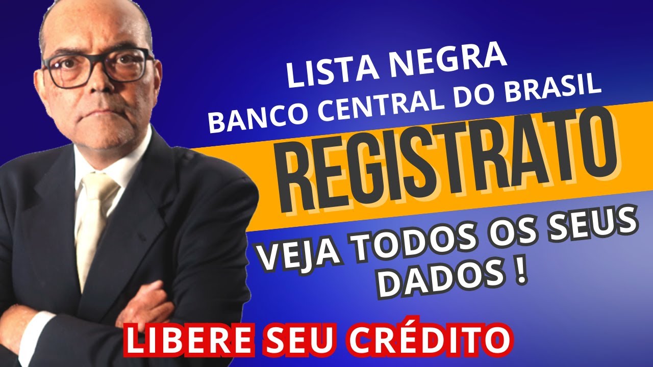 TUDO SOBRE A LISTA NEGRA DO BANCO CENTRAL