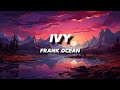 FRANK OCEAN IVY LYRICS
