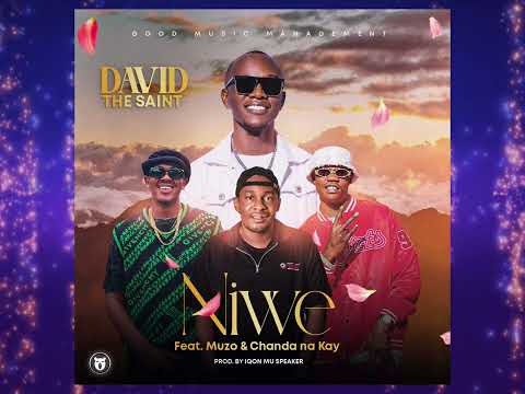 NIWE - David the Saint Ft Chanda na Kay & Muzo AKA Alphonso