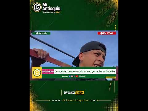🟡 Campesino quedó colgado a 100 metros en Dabeiba en garrucha | #MiAntioquiaNoticias