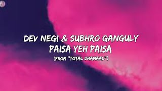 Dev Negi &amp; Subhro Ganguly - Paisa Yeh Paisa (From &#39;&#39;Total Dhamaal&#39;&#39;) (Lyrics/बोल) 🎵