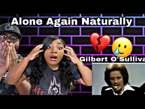 SO EYE OPENING!! GILBERT O'SULLIVAN - ALONE AGAIN (REACTION)