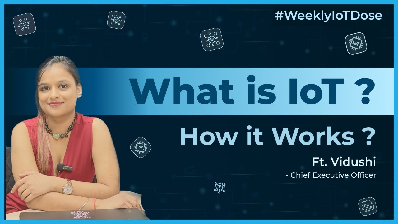 Get an Easy-to-Understand Explanation of What is IoT, and How Does it Work?