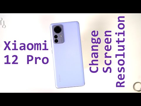 How to Change Screen Resolution on Xiaomi 12 Pro