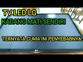 TV LED LG Suka Mati Sendiri Ternyata Penyebabnya Cuma Sepele
