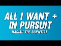 Mariah The Scientist All I Want In Pursuit Lyrics