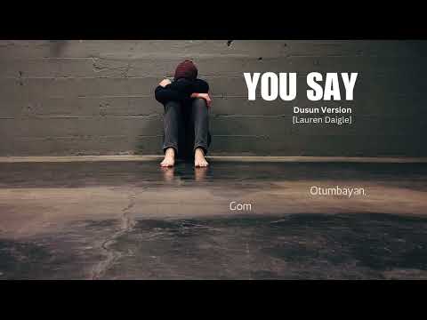 You Say - Lauren Daigle DUSUN Version