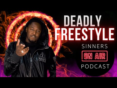 Deadly r3al Freestyle On Sinners Podcast