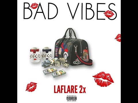 Laflare 2x - Bad Vibes @reallaflare2x