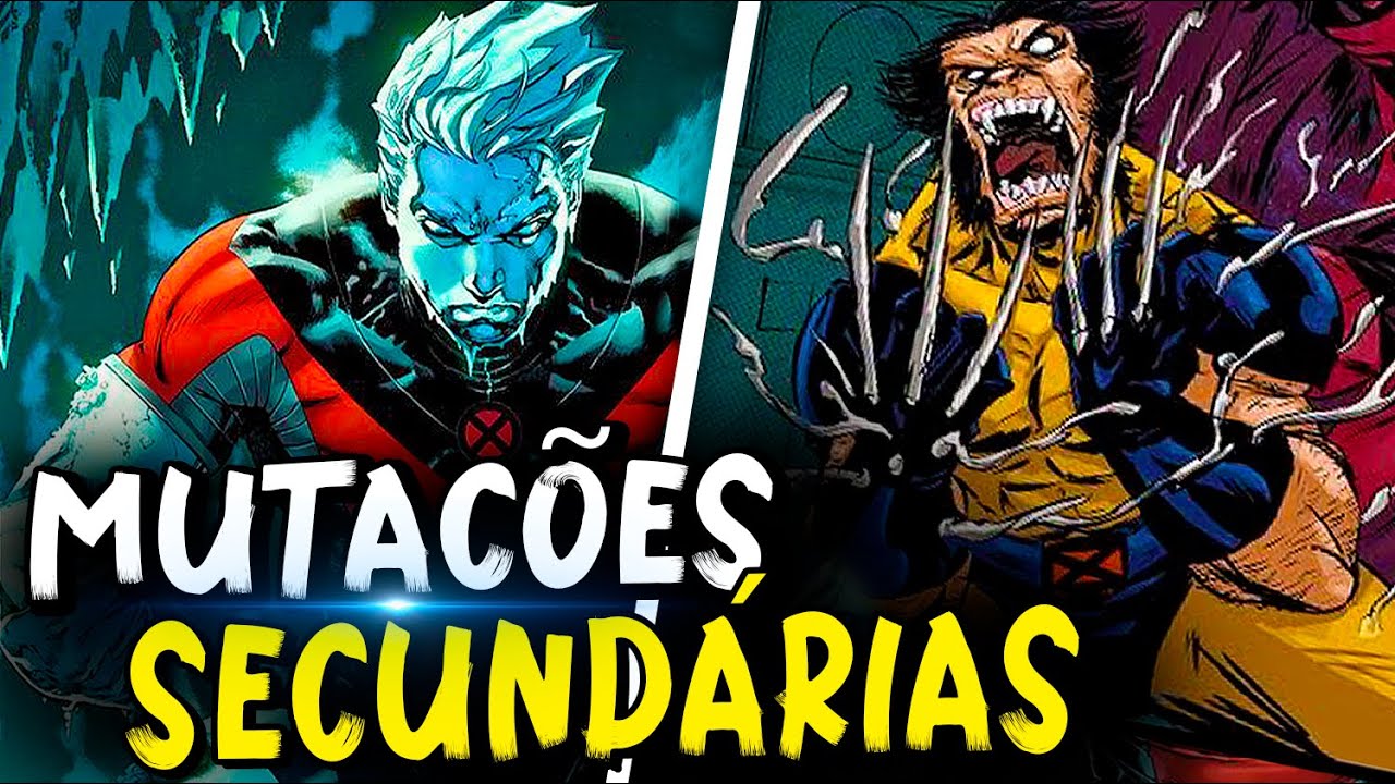 9 MUTAÇÕES SECUNDÁRIAS MAIS PODEROSAS DOS MUTANTES
