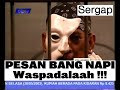 Sergap RCTI PESAN BANG NAPI WASPADALAH