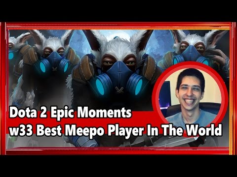 w33 Best Meepo Player In The World - Dota 2 Epic Moments