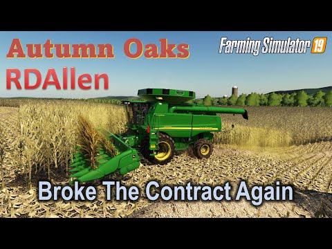 Broke the Contract Again | E16 Autumn Oaks DFMEP | Farming Simulator 19