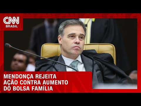 Mendonça rejeita ação que questionava reajuste de 15% do Bolsa Família | HORA H