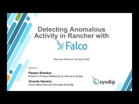 Kubernetes Master Class - 2020-04-20 - Detecting Anomalous Kubernetes Activity with Falco
