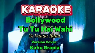 Download lagu Tu Tu Hai Wahi | Yeh Vaada Raha | Version | DJ Remix | Cover | Karaoke | Kuhu Gracia mp3