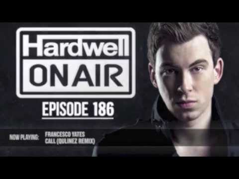 Hardwell Debut: Francesco Yates - Call (Qulinez Remix) [Hardwell On Air 186]