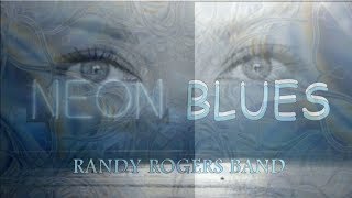 Randy Rogers Band - Neon blues