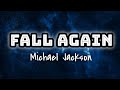Michael Jackson - Fall Again (Lyrics)