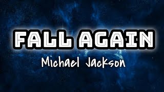Michael Jackson - Fall Again (Lyrics)
