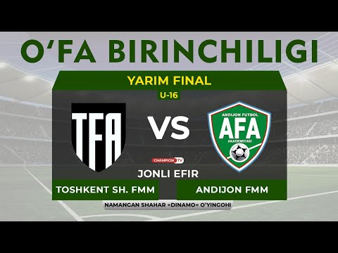 Toshkent shahar FMM - Andijon FMM | U-16 Yarim final |  O'FA Birinchiligi