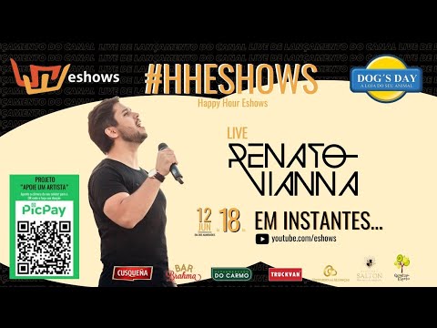 LIVE Renato Vianna - Eshows #hheshows