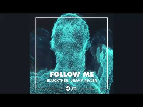 Bluckther x Jimmy Rivler - Follow Me