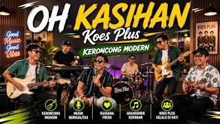 Download lagu OH KASIHAN - Koes Plus (Cover Keroncong Modern) Enak Banget! mp3 Download lagu OH KASIHAN - Koes Plus (Cover Keroncong Modern) Enak Banget! mp3
