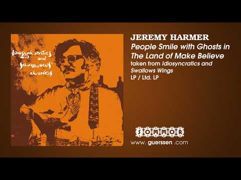 JEREMY HARMER - "People Smile with Ghosts In The Land of Make Believe" (Sommor)