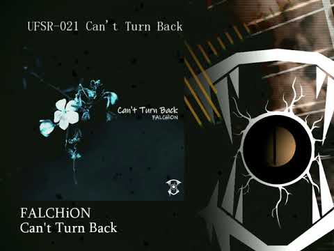[UFSR-021] FALCHiON - Can't Turn Back [FreeDL]